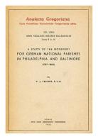 A Study of the movement for German national parishes in Philadelphia and Baltimore (1787-1802) di Vincent J. Fecher edito da Pontificia Univ. Gregoriana