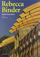 Rebecca Binder. Spatial dynamics di Antoine Predock edito da L'Arca