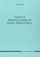 Appunti di propagazione in guida dielettrica di Paolo Bassi edito da CLUEB