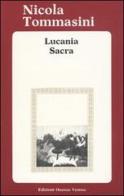 Lucania sacra di Nicola Tommasini edito da Osanna Edizioni