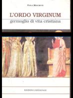 L' Ordo virginum. Germoglio di vita cristiana di Paola Moschetti edito da Cantagalli