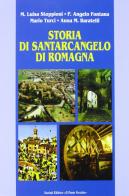 Storia di Santarcangelo di Romagna di M. Luisa Stoppioni, Pier Angelo Fontana, Mario Turci edito da Il Ponte Vecchio