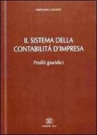 Il sistema della contabilità d'impresa. Profili giuridici di Cristiano Cincotti edito da AV