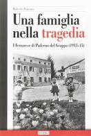 Una famiglia nella tragedia. I Ferrarese di Paderno del Grappa (1943-45) di Roberto Fontana edito da ISTRESCO