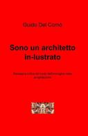 Sono un architetto in-lustrato di Guido Del Cornò edito da ilmiolibro self publishing