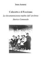 Calasetta e il fascismo. La documentazione inedita dell'archivio storico comunale di Irma Armeni edito da Youcanprint