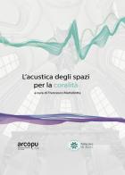 L' acustica degli spazi per la coralità edito da ARCoPu Edizioni Musicali