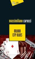 Milano City Blues di Massimiliano Carocci edito da Eclissi