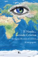 Il mondo secondo Cristina. Immagini, riflessioni ed emozioni di una geografa di Cristina Morra edito da Letizia
