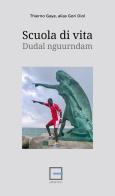 Scuola di vita. Dudal Nguunrdam di Thierno Gaye edito da Proedi Editore