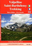 Valpelline, Saint-Barthélemy trekking. Ediz. italiana, inglese e francese di Marco Blatto, Luca Zavatta edito da L'Escursionista