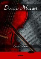 Dossier Mozart di Nicola Valentini edito da Edizioni DrawUp