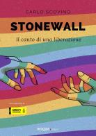 Stonewall. Il canto di una liberazione di Carlo Scovino edito da Rogas