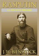 Rasputin. La fin d'un régime di J. W. Bienstock edito da StreetLib