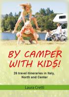 By camper with kids vol. 1 di Laura Cretti edito da Youcanprint
