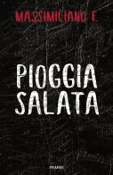 Pioggia salata di Massimiliano F. edito da Piemme