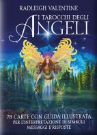 I tarocchi degli angeli. 78 carte con guida illustrata per l'interpretazione di simboli, messaggi e risposte. Nuova ediz. di Valentine Radleigh edito da My Life