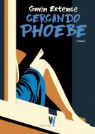 Cercando Phoebe di Gavin Extence edito da Fandango Libri