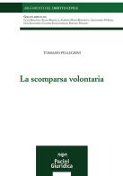 La scomparsa volontaria di Tommaso Pellegrini edito da Pacini Giuridica