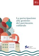 La partecipazione alla gestione del patrimonio culturale edito da Luca Sossella Editore