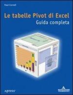 Le tabelle Pivot di Excel. Guida completa di Paul Cornell edito da Mondadori Informatica