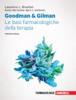 Goodman & Gilman. Le basi farmacologiche della terapia. Con espansione online di Laurence L. Brunton, Randa Hilal-Dandan, Bjorn C. Knollmann edito da Zanichelli