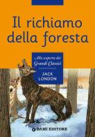 Il richiamo della foresta di Jack London edito da Dami Editore