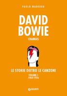 David Bowie. Changes. Le storie dietro le canzoni vol.1 di Paolo Madeddu edito da Giunti Editore