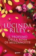 Il profumo della rosa di mezzanotte di Lucinda Riley edito da Giunti Editore