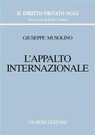 L' appalto internazionale di Giuseppe Musolino edito da Giuffrè