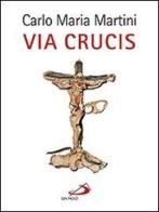 Via crucis di Carlo Maria Martini edito da San Paolo Edizioni