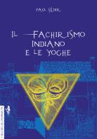 Il fachirismo indiano e le yoghe di Paul Sédir edito da Anguana Edizioni