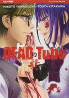 Dead tube vol.1 di Mikoto Yamaguchi edito da Edizioni BD