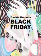Black friday di Davide Bonasia edito da Universitas Studiorum