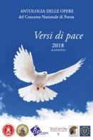 Antologia delle opere del concorso nazionale di poesia «Versi di pace» 2018 edito da Leonida