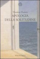 Apologia della solitudine di Thomas Dumm edito da Bollati Boringhieri