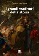 I grandi traditori della storia di Domenico Vecchioni edito da Mazzanti Libri