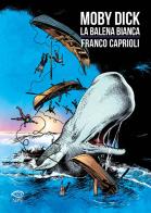 Moby Dick. La balena bianca da Henry Melville di Franco Caprioli, Massimo Liorni edito da Edizioni NPE
