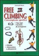 Free climbing. L'arrampicata sportiva di Emanuele Perolo edito da Demetra
