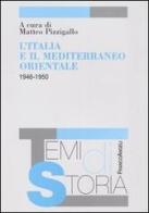 L' Italia e il Mediterraneo orientale (1946-1950) edito da Franco Angeli