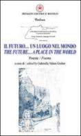 Il futuro... un luogo nel mondo. Ediz. italiana e inglese edito da Ibiskos Editrice Risolo