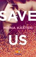 Save us. Ediz. italiana di Mona Kasten edito da Sperling & Kupfer