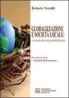 Globalizzazione e società locale: case studies sulla realtà giovanile abruzzese di Roberto Veraldi edito da Edizioni Univ. Romane