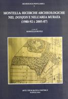 Montella: ricerche archeologiche nel Donjon e nell'area murata di Marcello Rotili edito da Arte Tipografica