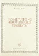 La similitudine nei «Rerum vulgarium fragmenta» di Claudia Berra edito da Pacini Fazzi