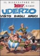 Il disegnatore di Asterix il Gallo. Uderzo visto dagli amici edito da Grifo Edizioni