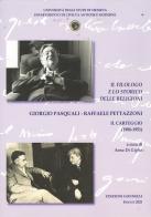 Il filologo e lo storico delle religioni. Giorgio Pasquali-Raffaele Pettazzoni. Il carteggio (1908-1951) edito da Gonnelli