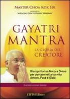 Gayatri Mantra. La gloria del creatore. CD Audio. Con libro di K. Sui Choa edito da EIFIS Editore