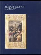 Strenne dell'Ottocento a Milano di Giuseppe Baretta, Grazia Maria Griffini edito da Libri Scheiwiller