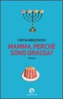 Mamma, perché sono grassa? di Cíntia Moscovich edito da Cavallo di Ferro